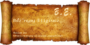 Bányay Eligiusz névjegykártya